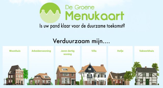 De Groene Menukaart. Is uw pand klaar voor de duurzame toekomst? Verduurzaam mijn.. Woonhuis, appartement, jaren 30 woning, villa, hofje, vakwerkhuis