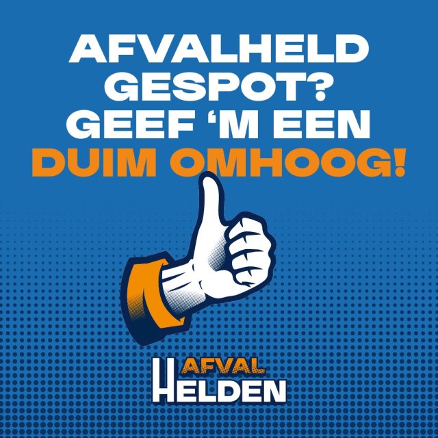 Campagneposter afvalhelden met de tekst 'Afvalheld gespot? Geef 'm een duim omhoog'