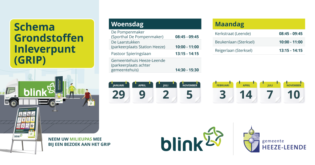 Schema van het Grondstoffen Inleverpunt (GRIP) van Blink, met locaties en tijden voor het inleveren van grondstoffen in de gemeente Heeze-Leende. Op maandag is GRIP actief op de kerkstraat in Leende (08:45-09:45), de Beukenlaan in Sterksel (10:00-11:00) en de Reigerlaan in Sterksel (13:15-14:15). Op woensdag op De Pompenmaker (08:45-09:45) De Laarstukken (10:00-11:00), de Pastoor Spieringslaan (13:15-14:15) en de parkeerplaats achter het gemeentehuis Heeze-Leende (14:330-15:30). De data zijn 9 april, 14 apr