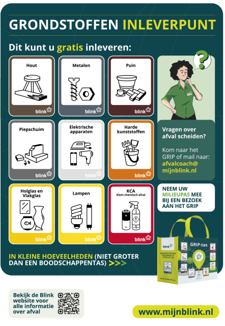 Poster van het Grondstoffen Inleverpunt. U kunt gratis kleine hoeveelheden hout, metalen, puin, piepschuim, elektrische apparaten, harde kunststoffen, hol- en vlakglas, lampen en klein chemisch afval inleveren. Contact: afvalcoach@mijnblink.nl. Website: mijnblink.nl.