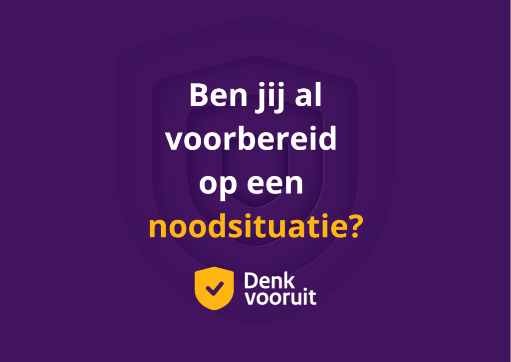 Donker paarse achtergrond met wit en gele tekst: Ben jij al voorbereid op een noodsituatie? Denk vooruit