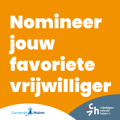 Nomineer jouw favoriete vrijwilliger. Logo: gemeente Huizen. Logo: Vrijwilligerscentrale Huizen