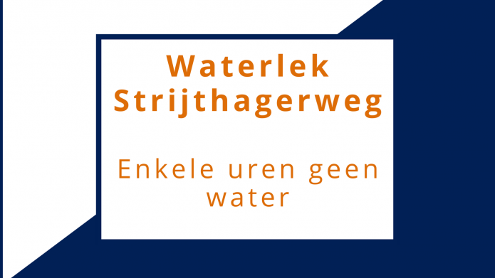 Een afbeelding met daarop de tekst: Waterlek Strijthagerweg