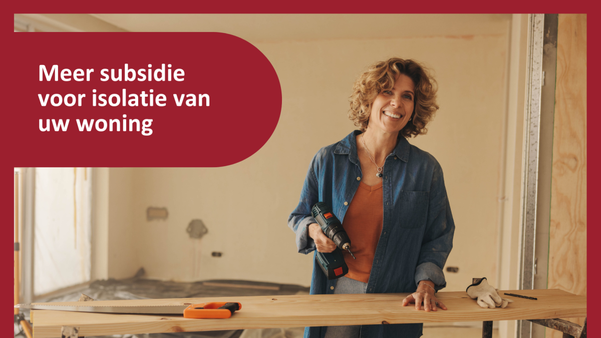Meer steun voor isolatie: bespaar op uw energiekosten