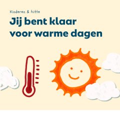 Kinderen & hitte: Jij bent klaar voor warme dagen