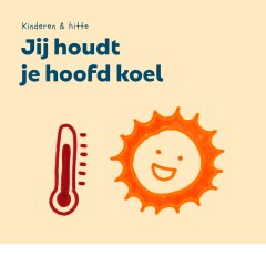 Kinderen & hitte: Jij houdt je hoofd koel