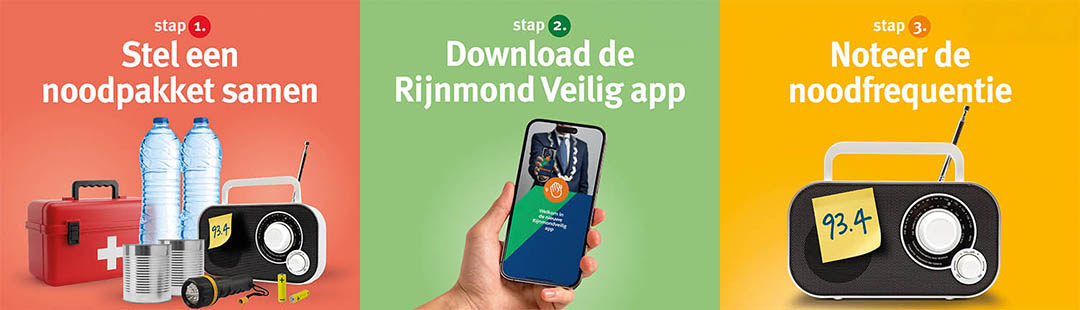 Campagneafbeelding Samen goed voorbereid met een afbeelding van producten uit een noodpakket en de tekst stap 1 Stel een noodpakket samen, een afbeelding van de Rijnmond Veilig-app op een telefoon en de tekst stap 2 Download de Rijnmond Veilig app en een afbeelding van een radio met daarop memo geplakt met de tekst 93.4 en de tekst stap 3 Noteer de noodfrequentie  