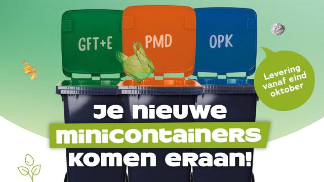 Afbeelding met minicontainers voor gft+e, pmd en opk met de tekst Je minicontainers komen eraan! Levering vanaf eind oktober.