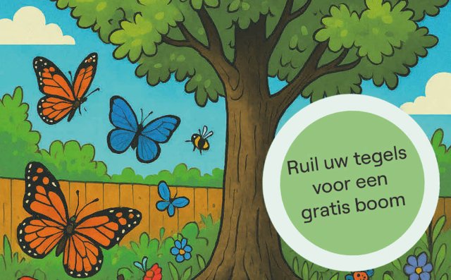 Afbeelding met vlinders, boom en de tekst: Ruil uw tegels voor een gratis boom