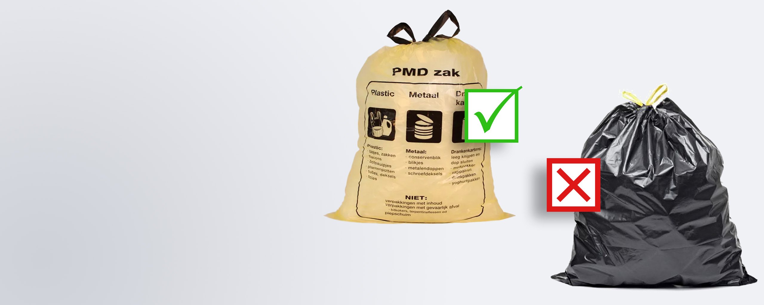 PMD hoort in een doorzichtige zak. Op de afbeelding staat een groen vinkje bij de doorzichtige zak en een rood kruis bij de zwarte ondoorzichtige zak