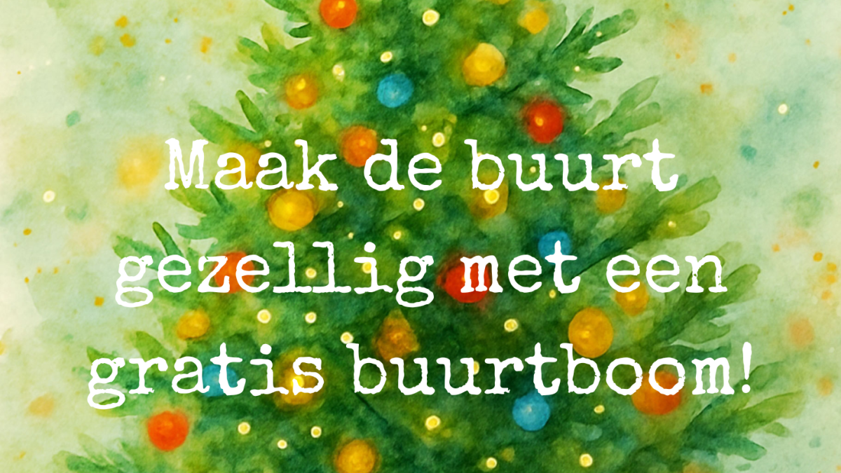 Breng gezelligheid in de buurt met een gratis buurtkerstboom!