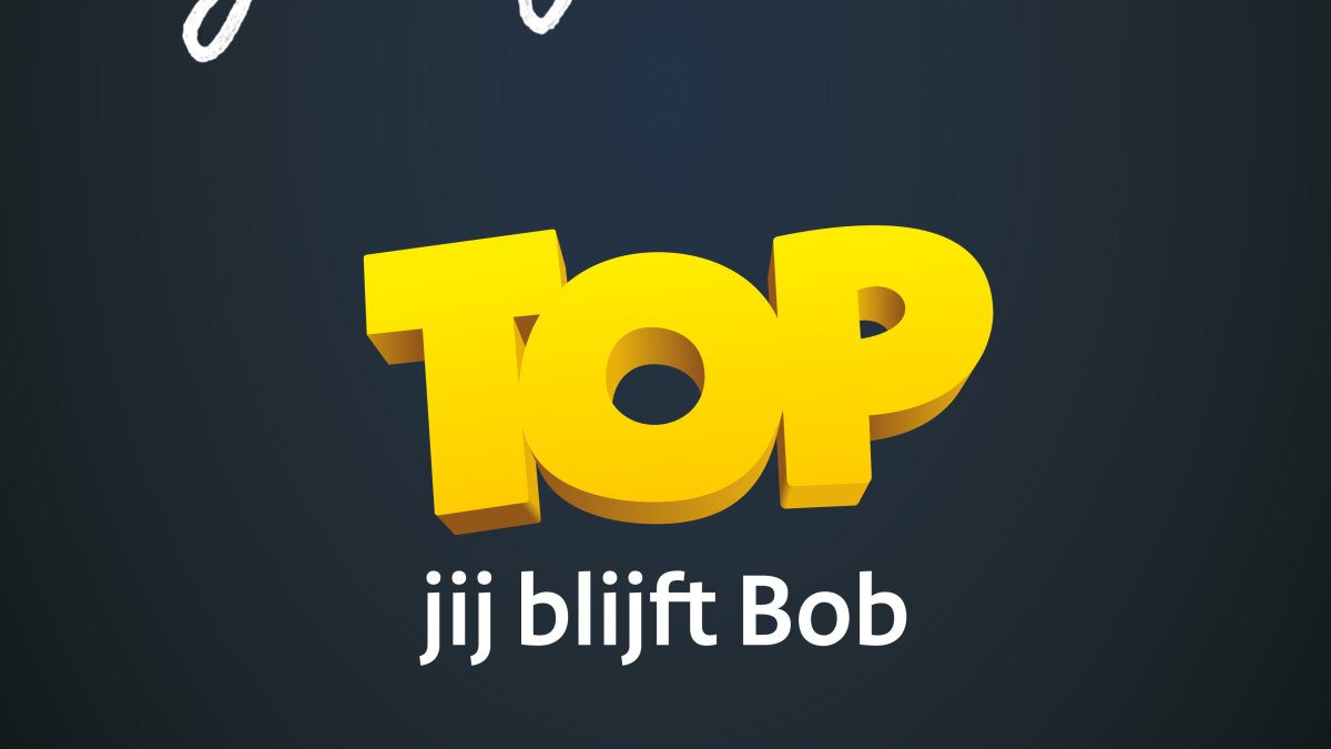 Top, u blijft Bob