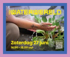 Kom naar Onze Waterwereld op zaterdag 27 juni 14:00 - 18_00 uur