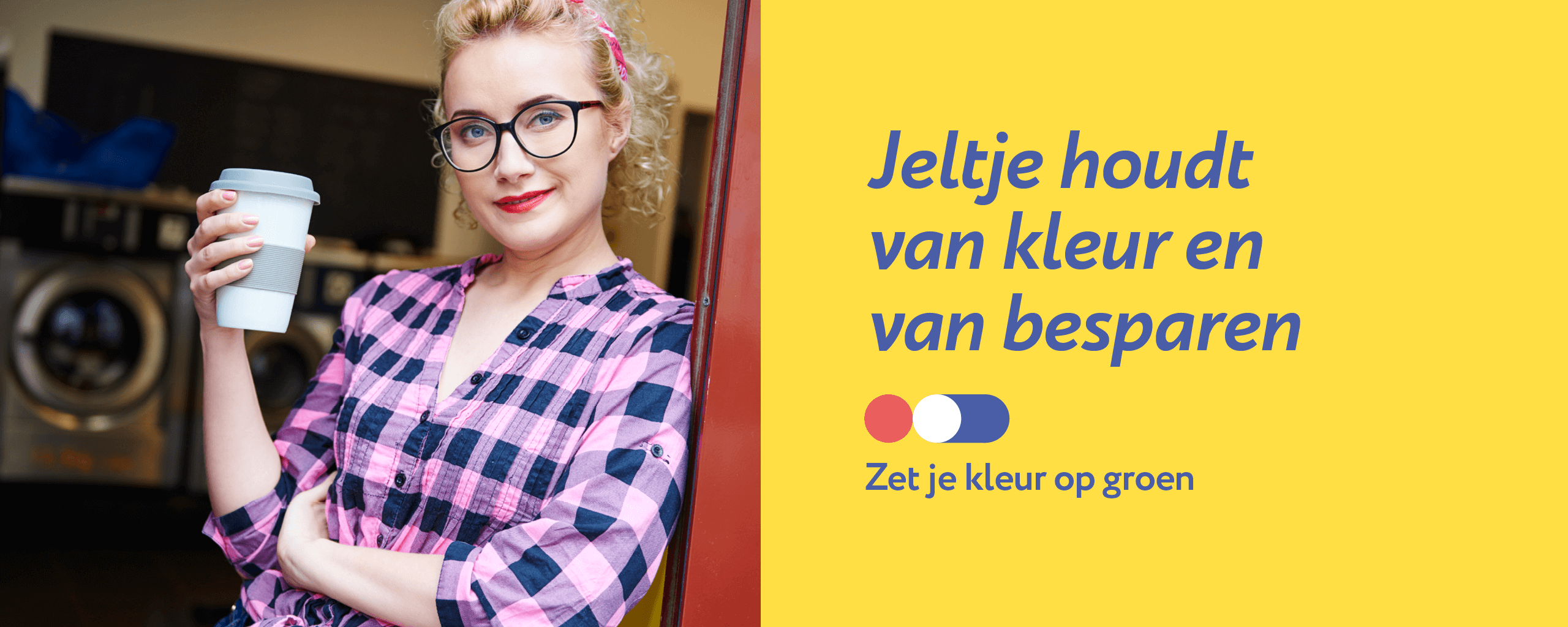 Jeltje houdt van kleur en van besparen, zet je kleur op groen.