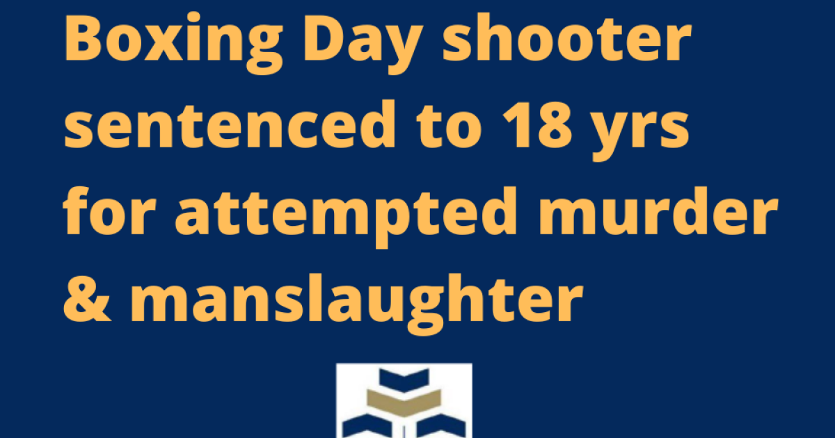 Boxing Day shooter sentenced to 18 years for attempted murder ...