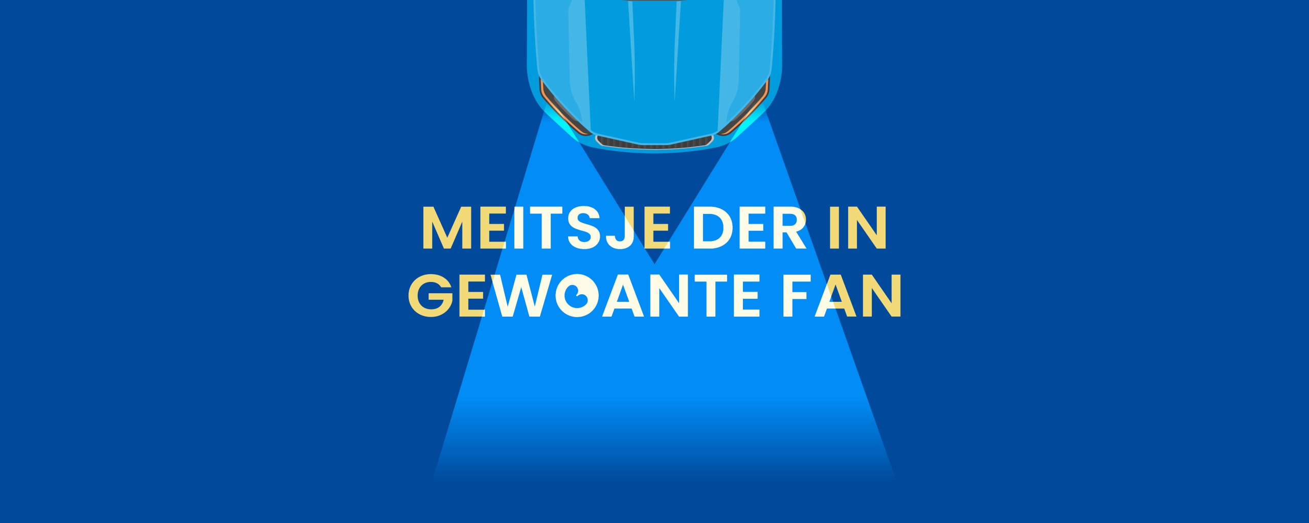 Een getekende auto die de koplampen op het volgende schrift schijnt: Meitsje der in gewoante fan