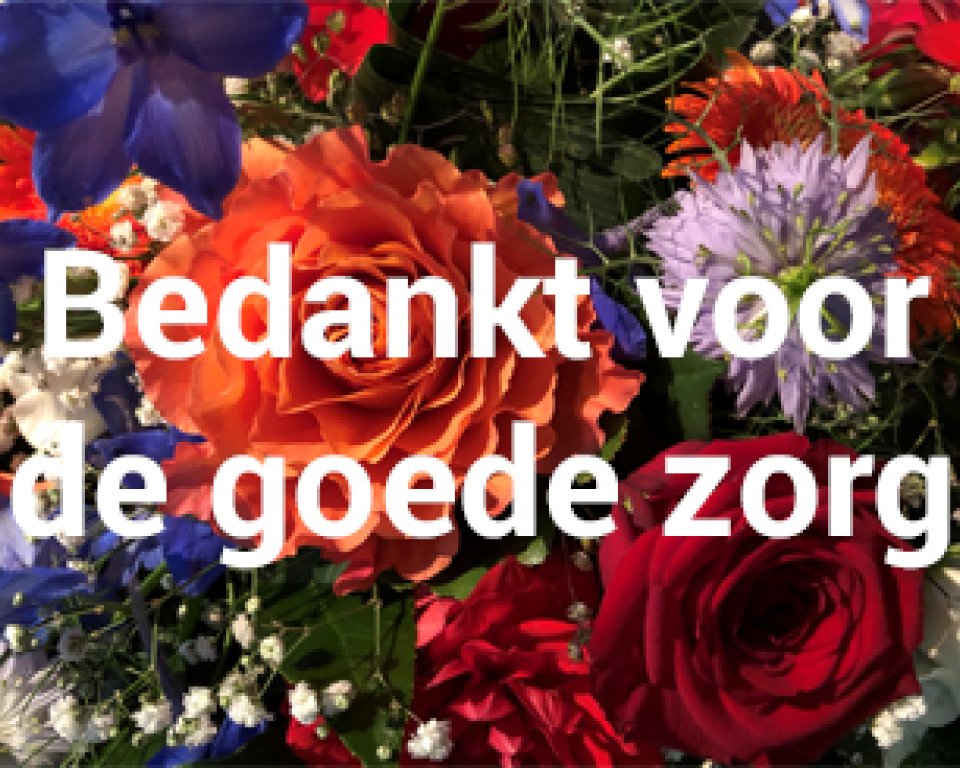 bloemen met tekst: bedankt voor de goede zorg