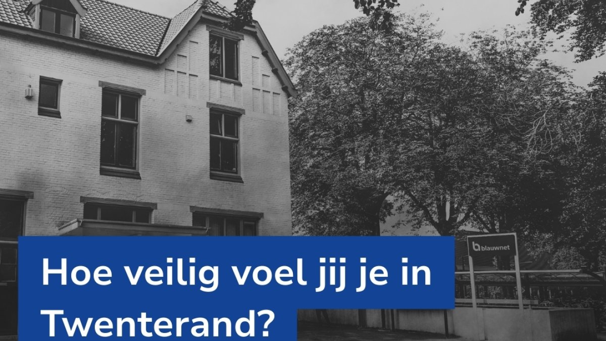 Hoe veilig voel jij je in de gemeente Twenterand?