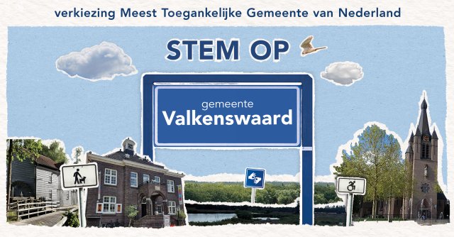 Collage van Meest toegankelijke gemeente van Nederland met oproep om op Valkenswaard te stemmen