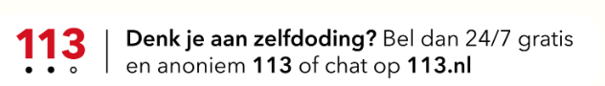 Denk je aan zelfdoding? Bel dan 24 uur per dag gratis en anoniem met 113 of chat via 113 Zelfmoordpreventie.