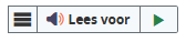 Knop Readspeaker bovenaan iedere pagina op deze website. Zichtbaar is een uitklapmenu, de tekst Lees voor en een afspeelknop