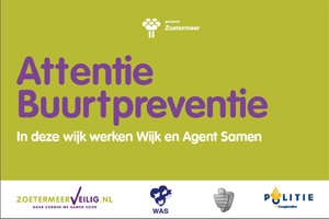 Bord met  tekst: Attentie Buurtpreventie. In deze wijk werken Wijk en Agent Samen