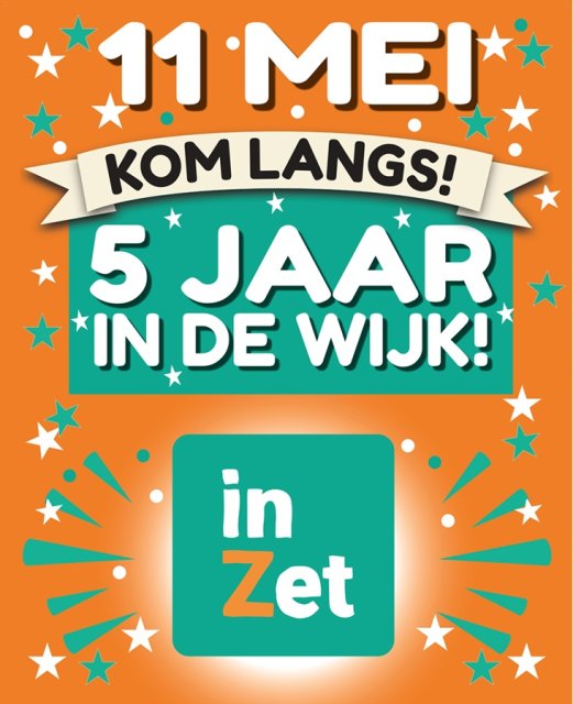 Poster: inZet 5 jaar in de wijk. Kom 11 mei langs!