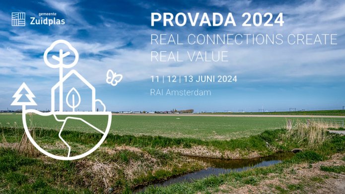 PROVADA 2024  - Real connections create real value. 11, 12 en 13 juni 2024 staat Zuidplas op de Provada in de RAI in Amsterdam